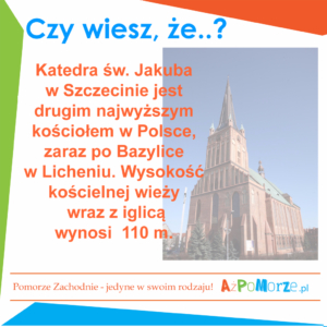 Katedra świętego Jakuba w Szczecinie- drugi najwyższy kościół w Polsce.